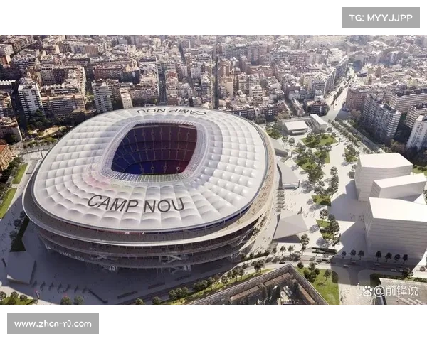 西甲场馆升级趋势：诺坎普翻新对主场优势影响